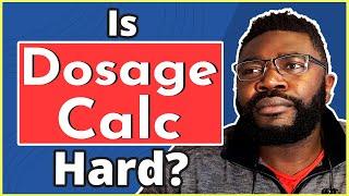 Is Dosage Calc Hard? | Here Are the Reasons