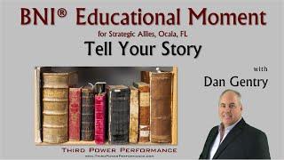 BNI Educational Moment - Tell Your Story