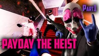 Playing for the first time ever Payday the Heist - Part 1