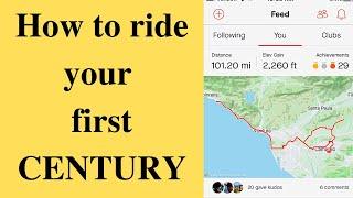 How to ride your first CENTURY: Training/Nutrition/Pacing: Cycling in Southern California