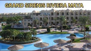 FULL WALK THRU AND REVIEW GRAND SIRENIS RIVIERA MAYA MEXICO