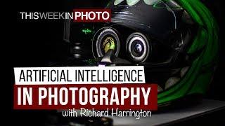 Artificial Intelligence in Photography - with Richard Harrington