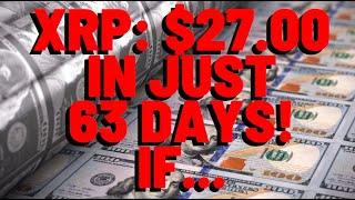 XRP: $27.00 IN JUST 63 DAYS! IF...