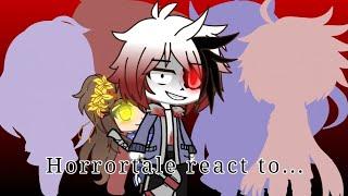 ||Horrortale react to... ||(RUS)