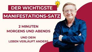 Der wichtigste Manifestations-Satz und dein Leben verläuft anders