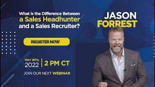 What is the Difference Between a Sales Headhunter and a Sales Recruiter? | FPG Webinars