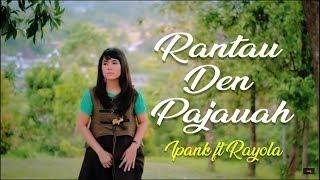 Ipank ft Rayola - Rantau Den Pajauah | Lagu Minang (Official Lyric Video)