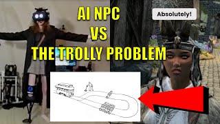 I gave AN AI NPC the TROLLY PROBLEM and It's INSANE