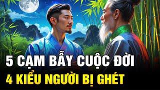5 Cạm Bẫy Cuộc Đời Người Thông Minh Không Bao Giờ Mắc Phải – 4 Kiểu Người Dễ Bị Chán Ghét Nhất