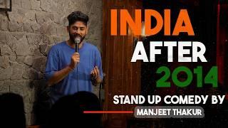 India After 2014 | Standup Comedy by Manjeet Thakur