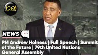 PM Andrew Holness | Summit of the Future | 79th United Nations General Assembly - September 21 2024