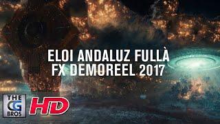 CGI & VFX Showreels: "FX Reel" - by Eloi Andaluz Fullà