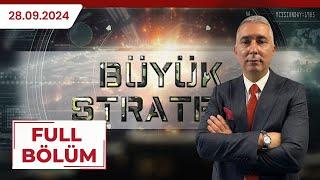 BÜYÜK STRATEJİ| ÖZGÜR TÖR, CEZMİ TÖR, ERDOĞAN KARAKUŞ| 28.09.2024