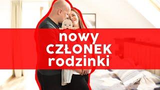 nowy CZŁONEK rodziny - VLOG