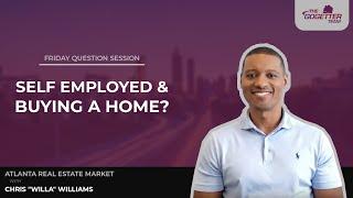 Friday Question Session | Self Employed & Buying  a Home? | Chris Williams | The Go Getter Team