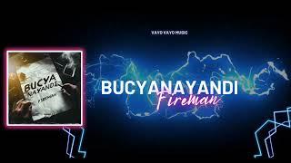 Fireman - Bucyanayandi ( Official audio)