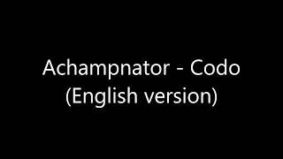 Achampnator - Codo (English version)