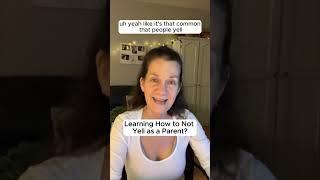 Learning How to Not Yell as a Parent? #parenting #parent #parentingcoach #parentcoaching