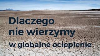 Dlaczego nie wierzymy w globalne ocieplenie?