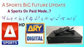 A Sports HD BiG Future Update||A Sports HD on Paid Mode Soon||A Sports Nor More FTA