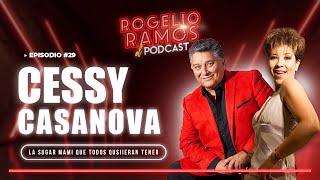 El Podcast Con Cessy Casanova Ep.29 - Rogelio Ramos