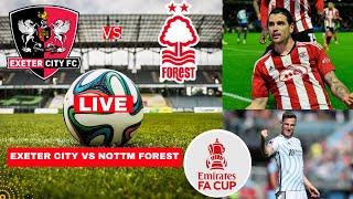 Exeter City vs Nottingham Forest (2-2) 2-4 Penalties Live FA Cup Football Match Score Highlights FC