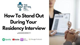 How To Stand Out During Your Residency Interview | #Residency | Ep. 26