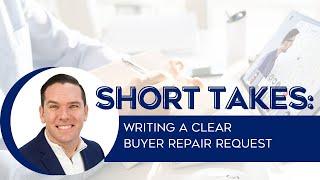 Writing Clear Buyer Repair Requests: A Guide for Real Estate Agents