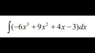 find the indefinite integral of -6x^3 + 9x^2 + 4x - 3 dx