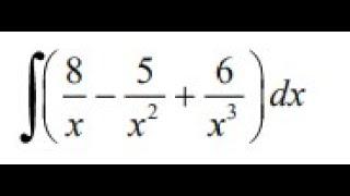 find the indefinite integral of 8/x - 5/x^2 + 6/x^3 dx