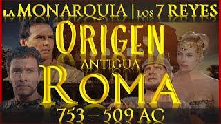 ROMA | La MONARQUIA【753-509 AC】 Los 7 REYES DE ROMA  ORIGENES del IMPERIO DOCUMENTAL