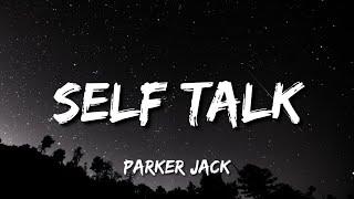 Parker Jack - Self Talk (Lyrics)