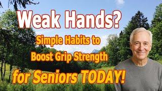 Gentle Solutions for Aching Hands & Weak Grip (Senior Friendly!)