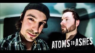 Atoms To Ashes - Heartless (Lyrics In Description)