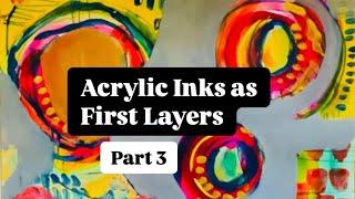 Acrylic Inks (Middle Layers)