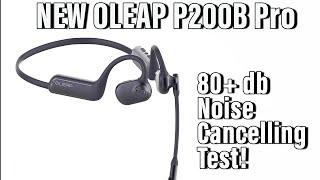 Does the 50db Noise Cancelling Work?  OLEAP P200b Pro. YES, YES!