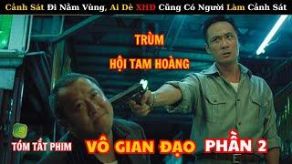 Review Phim Vô Gian Đạo 2 Cảnh Sát Làm Nội Gián XHĐ, Ai Dè X.H.Đ Cài Người Làm Cảnh Sát Và Cái Kết