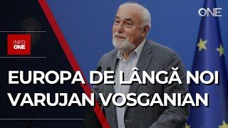 INFO ONE - EUROPA DE LÂNGĂ NOI : VARUJAN VOSGANIAN