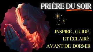 Tu As Besoin D’Une Réponse?Cette Prière Du Soir Ouvre Les Cieux Pour T’éclairer | Prière Inspirée