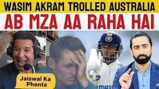 India Humiliated Australia Wasim Akram Trolled Australia | Shocking Words For Yashasvi Jaiswal