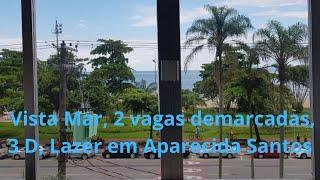  Vista Mar - apartamento a venda na orla de Aparecida em Santos  com 2 vagas demarcadas e lazer.