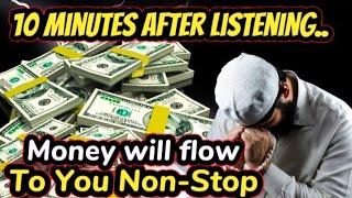  MONEY WILL FLOW To You Non-Stop | YOU WILL BECOME A MILLIONAIRE  - DUA FOR CALLING MONEY