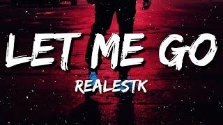 RealestK - Let Me Go (Lyrics)