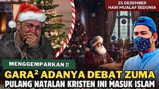 MENGGEMPARKAN‼️GARA-GARA ADANYA DEBAT Bang ZUMA,.. Pulang Natalan Kristen ini masuk ISLAM