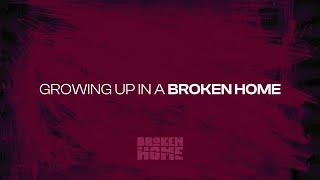 Life in a Broken Home | Real Talk About Growing Up 