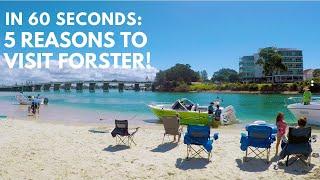 In 60 Seconds: 5 Reasons To Visit Forster, NSW