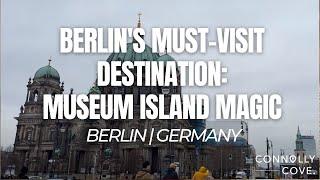 Berlin's Must-Visit Destination: Museum Island Magic | Berlin | Germany | Things To Do in Germany