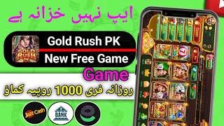  New Free Game - Gold Rush PK - Daily Earn 1000 Pkr Free - Withdraw Easypasa Jazzcash