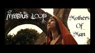 Mobius Loop - Mothers Of Man (Official Music Video)