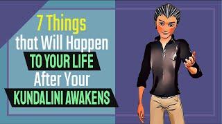 7 Things that Will Happen To Your Life After Your Kundalini Awakens